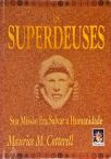 Os Superdeuses - Sua Missão Era Salvar a Humanidade