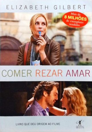 Comer, Rezar, Amar