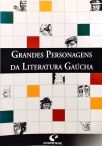 Grandes Personagens Da Literatura Gaúcha