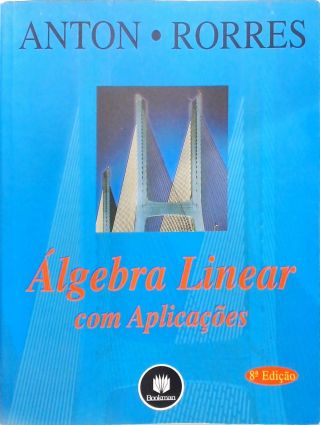 Álgebra Linear Com Aplicações - Anton Howard E Chris Rorres - Traça ...