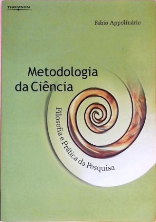 Metodologia Da Ciência - Filosofia E Prática Da Pesquisa