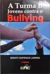 A Turma B - Jovens Contra O Bullying