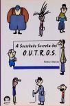 A Sociedade Secreta Dos O.U.T.R.O.S.