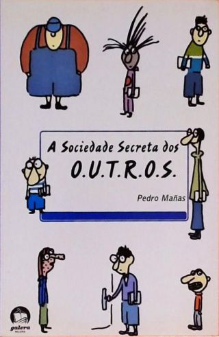 A Sociedade Secreta Dos O.O.T.R.O.S.