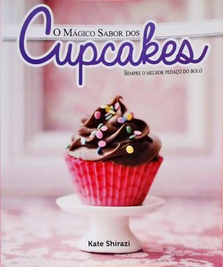 O Mágico Sabor Dos Cupcakes