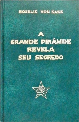 A Grande Pirâmide Revela seu Segredo