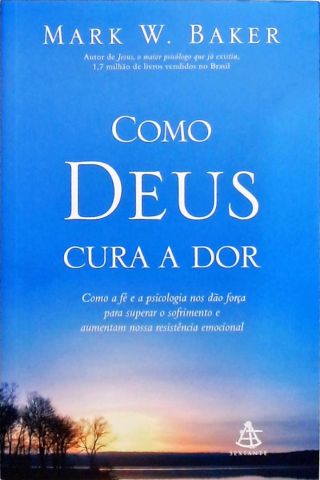 Como Deus Cura A Dor