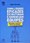 Como Líderes Eficazes Estruturam E Gerenciam Equipes