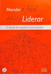 Mandar é Fácil Difícil é Liderar