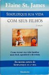 Simplifique Sua Vida Com Seus Filhos