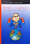 Bush 2 - A Missão