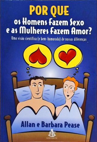 Por que os homens fazem sexo e as mulheres fazem amor?