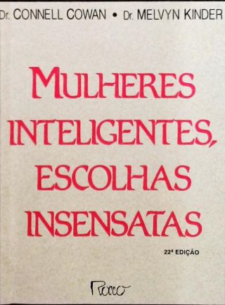 Mulheres Inteligentes Escolhas Insensatas