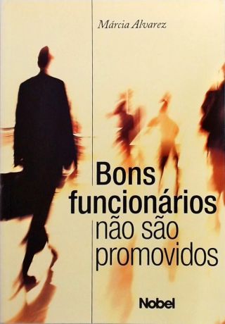 Bons funcionários não são promovidos