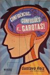 Confidências, Confusões E... Garotas!