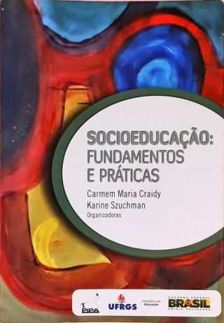 Socioeducação - Fundamentos E Práticas