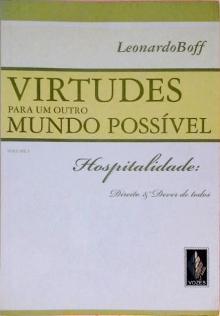 Virtudes Para um Outro Mundo Possível - Volume 1