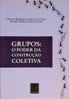 Grupos - O Poder da Construção Coletiva