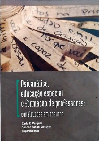 Psicanálise, Educação Especial E Formação De Professores
