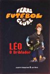 Feras Futebol Clube - Léo, O Driblador