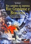 Nos Caminhos Da Imprensa Rio-grandense E Brasileira