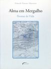 Alma Em Mergulho - Poemas De Vida 