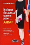 Mulheres De Sucesso Querem Poder... Amar