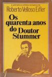 Os Quarenta Anos do Doutor Stummer