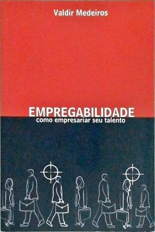 Empregabilidade Como Empresariar Seu Talento