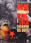 Marx enganou Jesus... e Lula enganou os dois