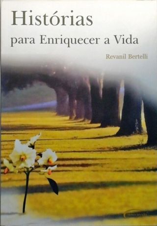 Histórias Para Enriquecer A Vida