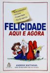 Felicidade Aqui E Agora