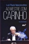 Ao Mestre, Com Carinho