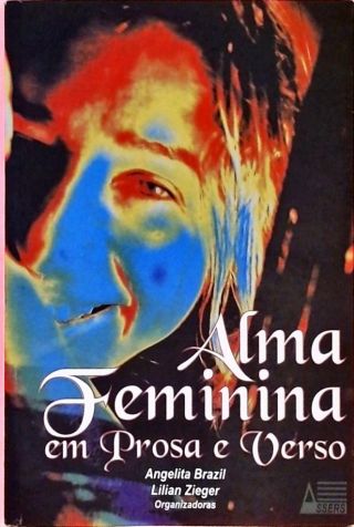 Alma Feminina Em Prosa E Verso