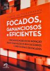 Focados, Gananciosos E Eficientes