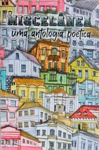 Miscelânea - Uma Antologia Poética