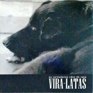 Vira-Latas - Os Verdadeiros Cães De Raça