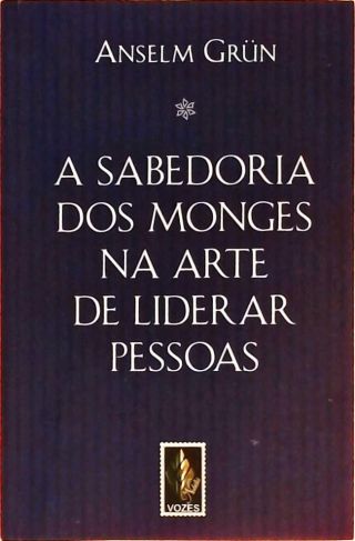 A Sabedoria Dos Monges Na Arte De Liderar Pessoas