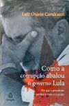 Como A Corrupção Abalou O Governo Lula