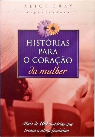 Histórias Para O Coração Da Mulher