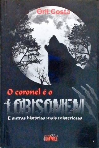 O Coronel É O Lobisomem