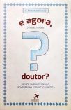 E agora, doutor?