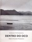 Dentro Do Oco - Poesia E Fotografia