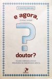 E agora, doutor?