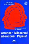 Arrancar Máscaras! Abandonar Papéis!