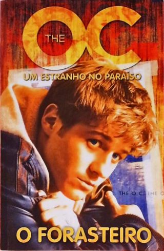 The O. C., Um Estranho No Paraíso - O Forasteiro