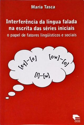 Interferência Da Língua Falada Na Escrita Das Séries Iniciais