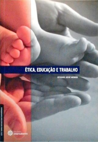 Ética educação e trabalho