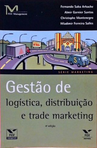 Gestão De Logística, Distribuição E Trade Marketing