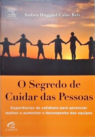 O Segredo De Cuidar Das Pessoas